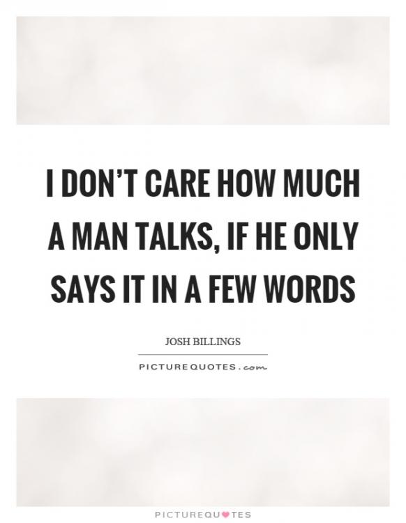 i-dont-care-how-much-a-man-talks-if-he-only-says-it-in-a-few-words-quote-1.jpg