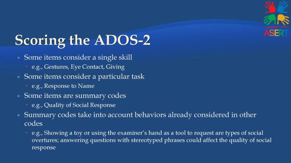 Scoring+the+ADOS-2+Some+items+consider+a+single+skill.jpg