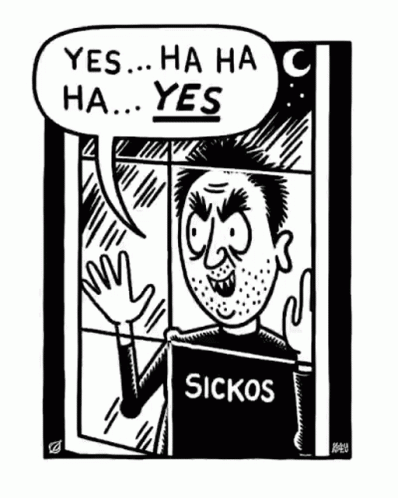 sickos-sicko.gif.22b9e9f867fde6a693aed0ddd46eb005.gif